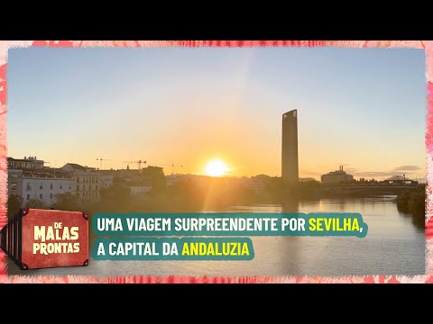 Uma viagem surpreendente por Sevilha, a capital da Andaluzia