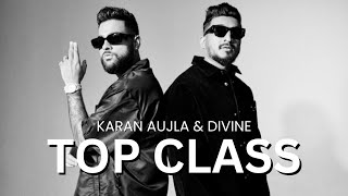 Top Class | Karan Aujla | Divine