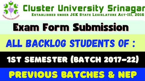 Exam Form Submission (Backlog 1st Semester Students Batch 2017 to 2022) Cluster University Srinagar