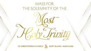 Vigil Mass for The Solemnity of The Most Holy Trinity || May 30, 2026