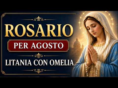Video Santo Rosario di Agosto Misteri Gaudiosi per affidare le tue intenzioni a Maria