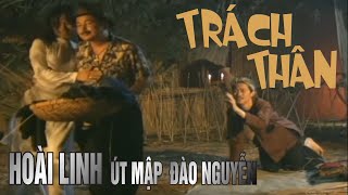 Trách Thân - Hoài Linh, Út Map, Đào Nguyễn - Vân Sơn Nụ Cười Và Âm Nhạc 3
