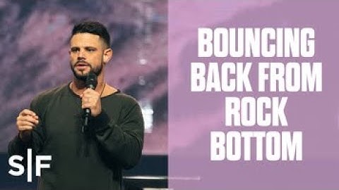Bouncing Back From Rock-Bottom | Steven Furtick
