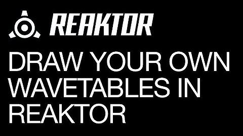 Reaktor - Drawable Wavetable Oscillators - How to Tutorial