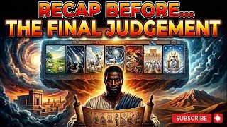 RECAP BEFORE THE FINAL JUDGEMENT