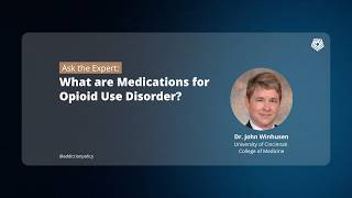 What are Medications for Opioid Use Disorder? with Dr. John Winhusen