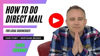 📬📬 How to Do Direct Mail for Local Businesses: Mortgage Company Case Study💥💥