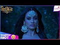 Naagin S3 | Bela &amp; Juhi Protect Naagmani; Vikrant Begs for Ruhi's Life; Mahir Confronts Bela |Colors