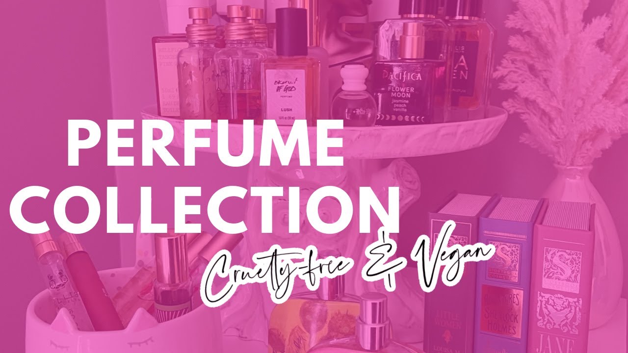 All About My Perfumes (CrueltyFree & Vegan)! my mostrequested video YouTube