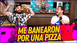 La Cotorrisa  Episodio 104  Me banearon por una pizza