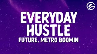 Future, Metro Boomin - Everyday Hustle (Lyrics) Resimi