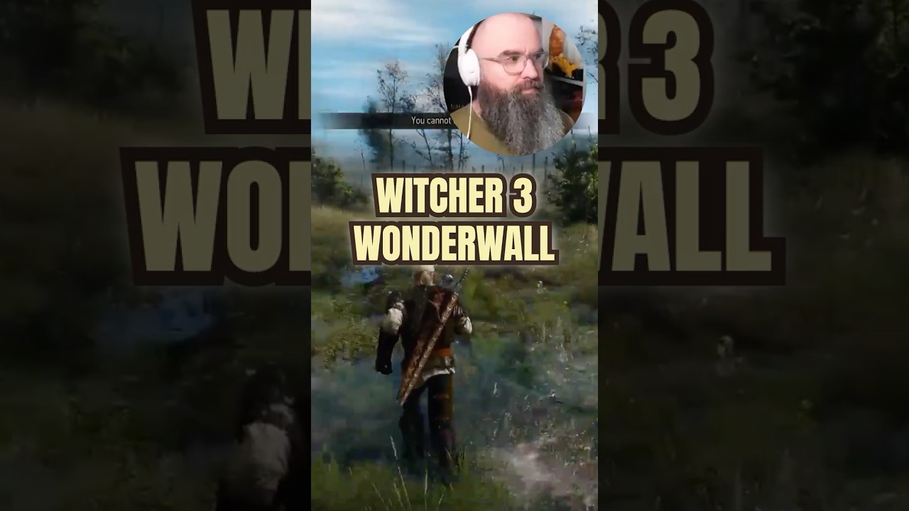 The Witcher 3 & Wonderwall Are Forever
