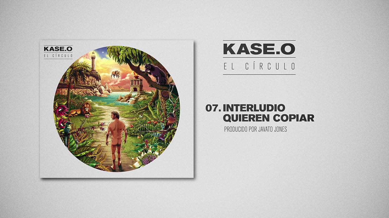KASE.O - 07. INTERLUDIO QUIEREN COPIAR Prod  JAVATO JONES