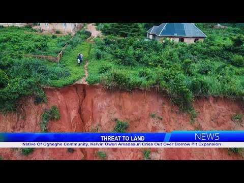 Native Of Ogheghe Community Kelvin Owen Amadasun Cries Out Over Borrow Pit Expansion