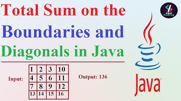 Q53- Total Sum on the Boundaries and Diagonals | Sum of Diagonals in 2d matrix | Matrix Diagonal Sum