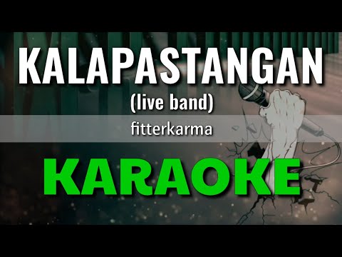 Kalapastangan - fitterkarma | KARAOKE