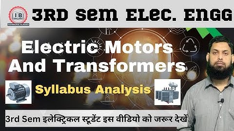 Electric Motors And Transformer | 🔥Syllabus Analysis | 💥3rd Sem Elec. Engg. | 📌SBTE | ☎7488349474