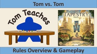 Tom Teaches Tapestry (Rules Overview & Gameplay)