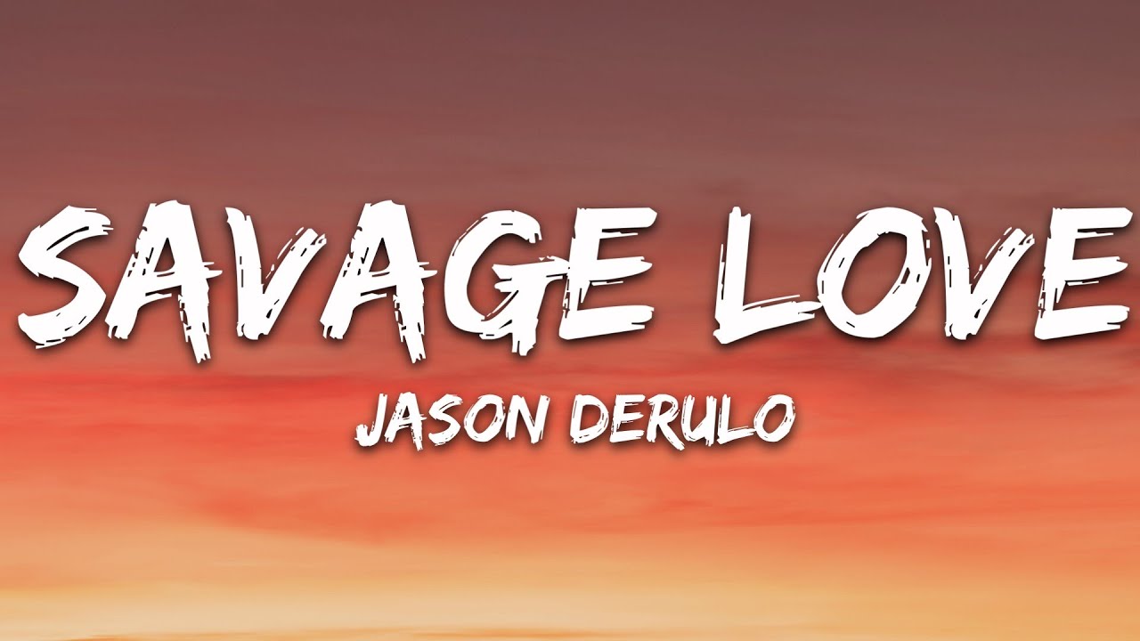 Jason Derulo   SAVAGE LOVE Lyrics Prod Jawsh 685