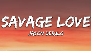 Jason Derulo - SAVAGE LOVE (Lyrics) Prod. Jawsh 685