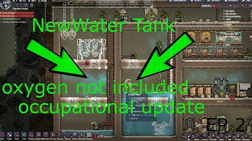 NEW WATER TANK (Oxygen not included occupational update ep 2)
