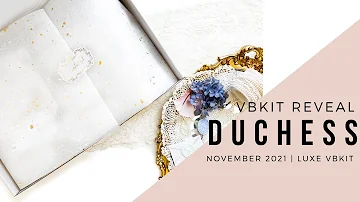 Duchess Nov 2021 Luxe VBKit Reveal // shop villabeauTIFFul