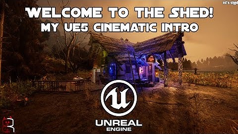 🍁Welcome to the Shed!🍁My UE5 Cinematic Intro!🍁