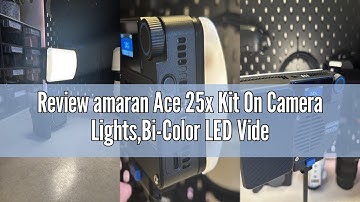 Review amaran Ace 25x Kit On Camera Lights,Bi-Color LED Video Lights Mini LED Panel Portable Photogr
