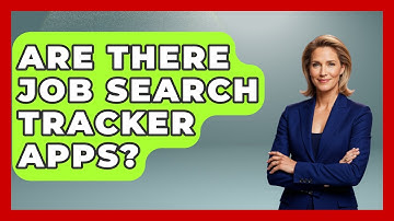 Are There Job Search Tracker Apps? - Job Success Network