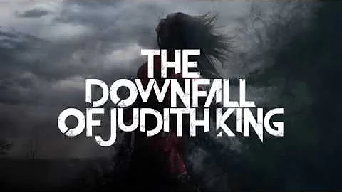 The Downfall of Judith King by The Spectre Beneath...