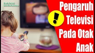 Pengaruh Televisi Pada Otak Anak