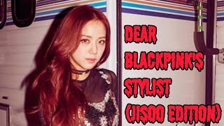 Dear BLACKPINKS stylist (Jisoo edition)