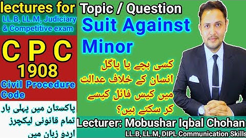 CPC Suit against Minor| Civil procedure code lecture urdu hindi|LLB Judiciry Lecture| Mobushir Iqbal
