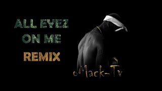 2pac All Eyez On Me (Remix)