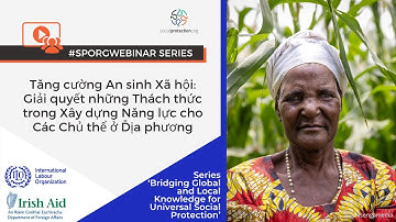 Tăng cường ASXH: Giải quyết những Thách thức trong Xây dựng Năng lực cho Các Chủ thể ở Địa phương