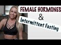 Intermittent Fasting and Your Hormones (For Women)