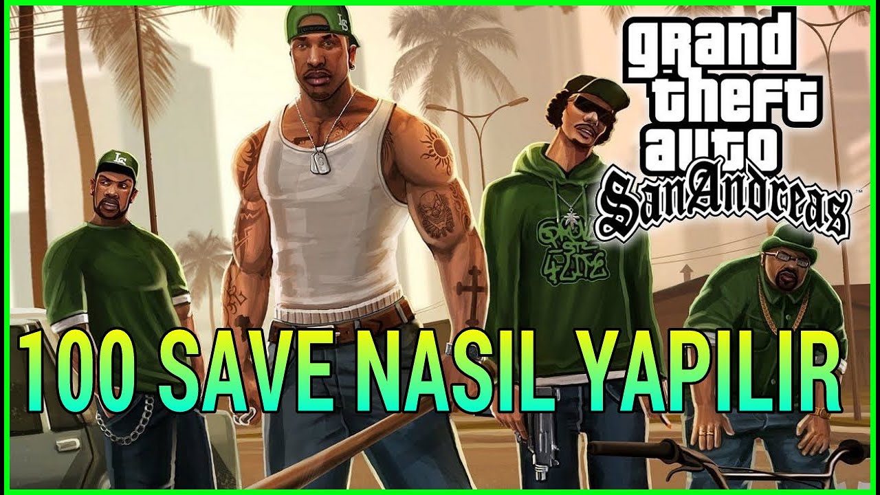 เซฟ gta san 100  Update  GTA SAN ANDREAS 100 SAVE NASIL YAPILIR GTA SAN ANDREAS 100 SAVE NASIL İNDİRİLİR