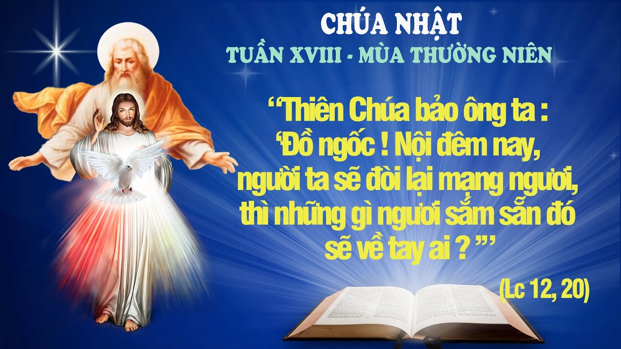 CHÚA NHẬT XVIII THƯỜNG NIÊN - NĂM C (Lc 12: 13-21) - LỜI CHÚA CHO MỌI NGƯỜI