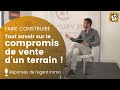 Tout savoir sur le compromis de vente dun terrain