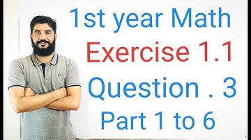 11th Class Math Exercise 1.1 Question 3 complete part 1 to 6 | 1st Year Math Exercise 1.1 Question 3