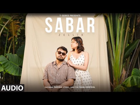 Sabar (Full Audio): Zellix, Radhika Joshi 