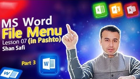 7 File Menu Part 3 | MS Word | In Pashto.