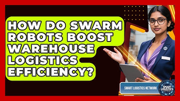How Do Swarm Robots Boost Warehouse Logistics Efficiency? - Smart Logistics Network