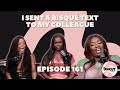 I sent a risqu text to my colleague l ep161 l the uncut podcast l ad