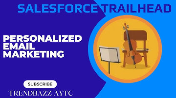 Personalized Email Marketing - Salesforce Trailhead