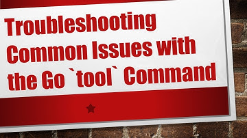 Troubleshooting Common Issues with the Go `tool` Command