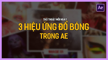 Học After Effect Cơ Bản: 03 Cách làm hiệu ứng Đổ Bóng | Tú Thanh Blog