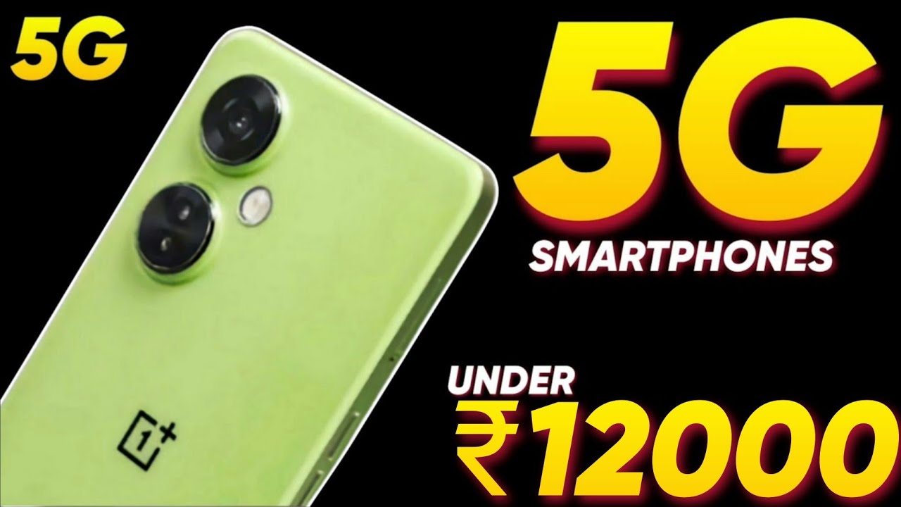 Top 4 Best 5G Phone Under 12000 In India 2023 Best Phone Under 12000 top-4-best-5g-phone-under-12000-in-india-2023-best-phone-under-12000