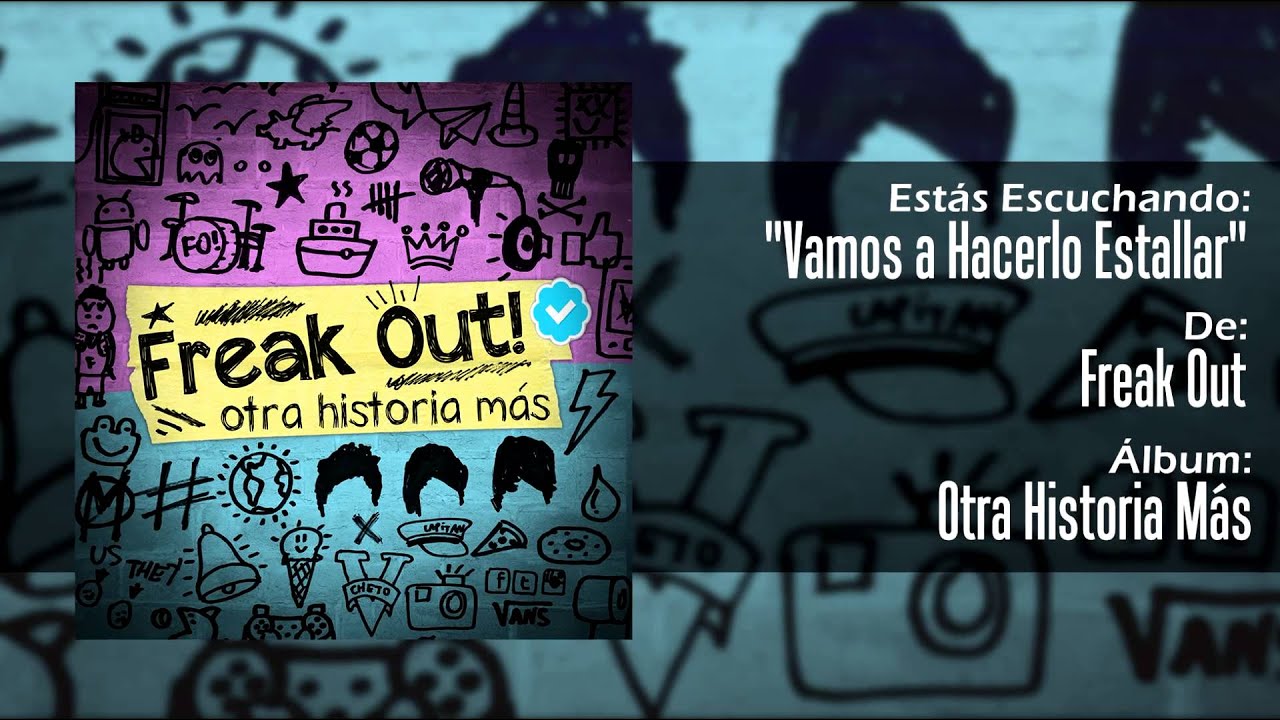 Freak Out - Vamos A Hacerlo Estallar (Audio)