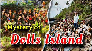 Dolls Island Mystery | Island full of Creepy Dolls |